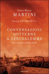 MARTINI CARLO MARIA, Conversazioni notturne a Gerusalemme