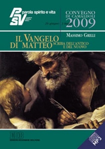GRILLI MASSIMO, Il vangelo di Matteo - Convegno di Camaldoli 2009