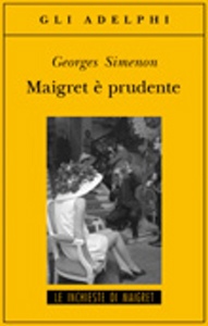 SIMENON GEORGES, Maigret  prudente