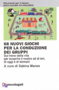 MANES SABINA, 68 nuovi giochi per la conduzione di gruppi