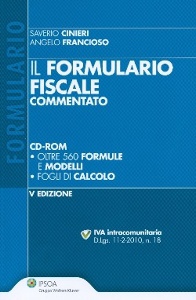 CINIERI-FRANCIOSO, Il formulario fiscale commentato 2010