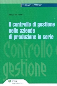 DEL FAVERO MARCO, Controllo di gestione aziende produzione in serie