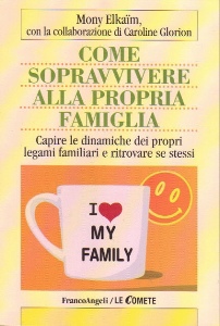 ELKAIM MONY, Come sopravvivere alla propria famiglia