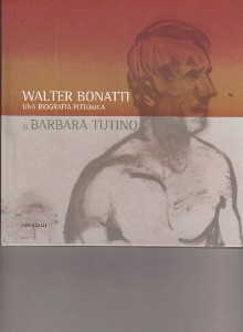 TUTINO BARBARA, Walter Bonatti una biografia pittorica