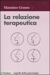 GRASSO MASSIMO, la relazione terapeutica