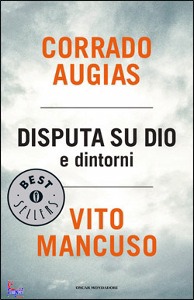 AUGIAS- MANCUSO, Disputa su Dio e dintorni