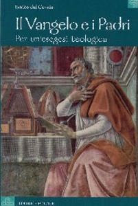 DAL COVOLO ENRICO, Il Vangelo e i padri Per una esegesi teologica