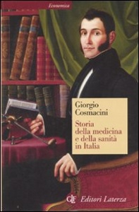 COSMACINI GIORGIO, Storia della medicina e della sanit in Italia