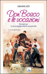 ASTI GIANNI, Don Bosco e le vocazioni