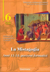 AA.VV., La mistagogia  anni 11-14 n.6 Quarto tempo