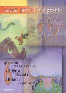 AA.VV., Giocando con La bibbia. n. 6  Guida