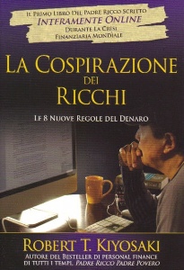 KIYOSAKI ROBERT, La cospirazione dei ricchi