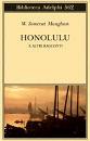 MAUGHAM SOMMERSET, honolulu e altri racconti