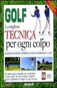 AA.VV., Golf la miglior tecnica per ogni colpo