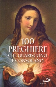 AA.VV., 100 preghiere che guariscono e consolano