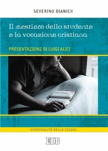 DIANICH SEVERINO, Il mestiere di studente e la vocazione cristiana