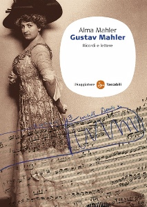 MAHLER ALMA, Gustav Mahler. Ricordi e lettere