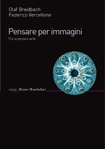 VERCELLONE FEDERICO,, pensare per immagini - tra scienza e arte