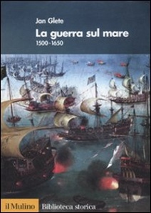 GLETE JAN, la guerra sul mare. 1500-1650