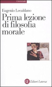 LECALDANO EUGENIO, prima lezione di filosofia morale