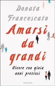 FRANCESCATO DONATA, amarsi da grandi