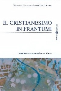 DE CERTEAU DOMENACH, Il cristianesimo in frantumi