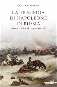 LIEVEN DOMINIC, La tragedia di napoleone in Russia