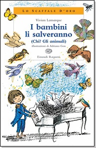 LAMARQUE VIVIAN, I bambini li salveranno Chi? Gli animali