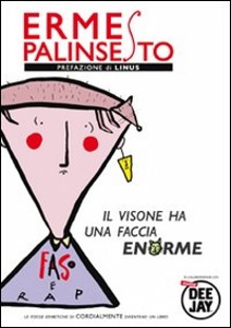 PALINSESTO ERMES, Il visone ha una faccia enorme