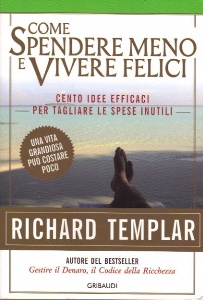 TEMPLAR RICHARD, Come spendere meno e vivere felici