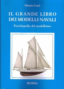 CURTI ORAZIO, Il grande libro dei modelli navali