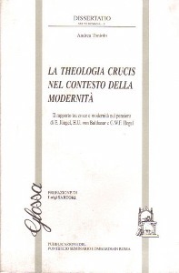 TONIOLO ANDREA, LA THEOLOGIA CRUCIS NEL CONTESTO DELLA MODERNITA