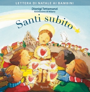 TETTAMANZI DIONIGI, Santi subito lettera di Natale ai bambini