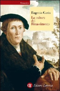 GARIN EUGENIO, la cultura del rinascimento