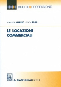 MARINO - ROSSI, Le locazioni commerciali