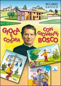 DAVICO RICCARDO, Gioca e colora con Giovanni Bosco