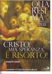 TURANI GIUSEPPE, Cristo mia speranza  risorto Quaresima Pasqua2011