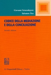 SCIANCALEPORE - SICA, Codice della mediazione e della conciliazione