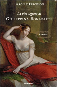 ERICKSON CAROLLY, La vita segreta di Giuseppina Bonaparte