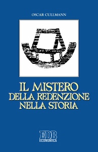 CULLMANN OSCAR, Il mistero della redenzione nella storia