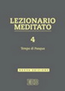 TESSAROLO ANDREA, Lezionario meditato vol.4 Tempo di pasqua