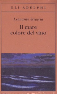 SCIASCIA LEONARDO, Il mare colore del vino