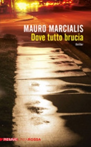 MARCIALIS MAURO, dove tutto brucia