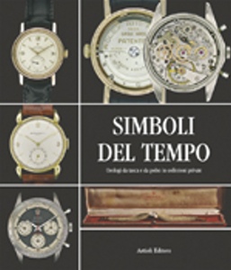 ARTIOLI, Simboli del tempo Orologi da tasca e da polso ...