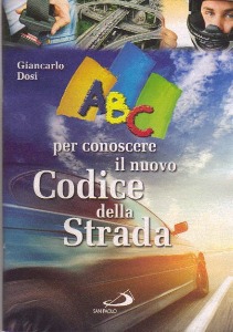 DOSI GIANCARLO, Per conoscere il nuovo codice della strada