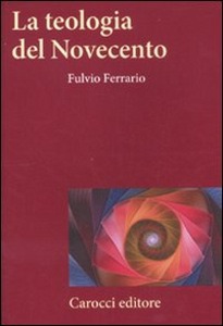 FERRARIO FULVIO, La teologia del Novecento