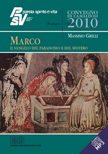 GRILLI MASSIMO, Marco Il vangelo del paradosso e del mistero