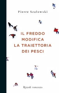 Szalowski Pierre, il freddo modifica la traiettoria dei pesci