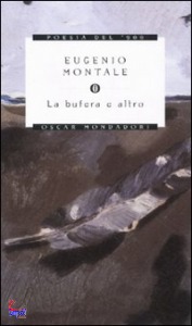 MONTALE EUGENIO, La bufera e altro