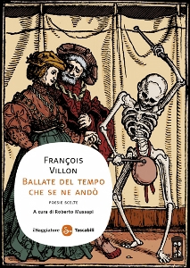 VILLON FRANCOIS, Ballate del tempo che se ne and